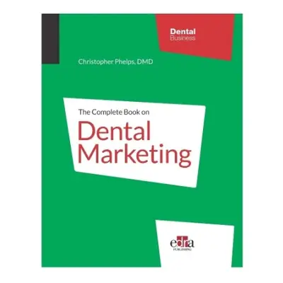 Complete Book On Dental Marketing - 2 Volume Set - Phelps, Christopher