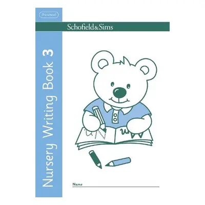 Nursery Writing Book 3 - Sims, Schofield a a Linaker, Kathryn