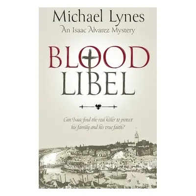 Blood Libel - Lynes, Michael