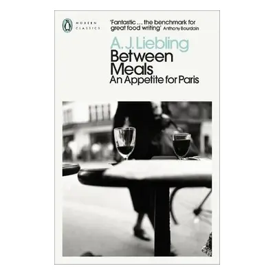 Between Meals - Liebling, A. J.