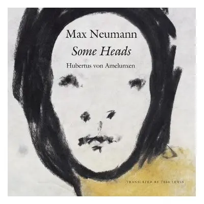 Some Heads - Neumann, Max a Amelunxen, Hubertus Von a Lewis, Tess