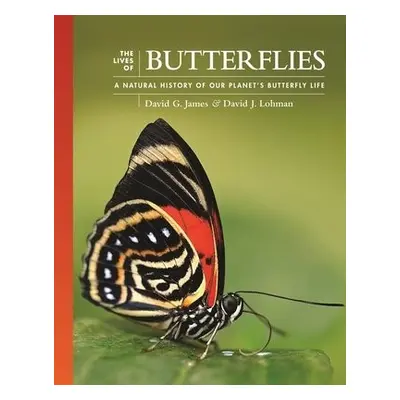 Lives of Butterflies - James, David G. a Lohman, Dr David J. (Associate Professor)