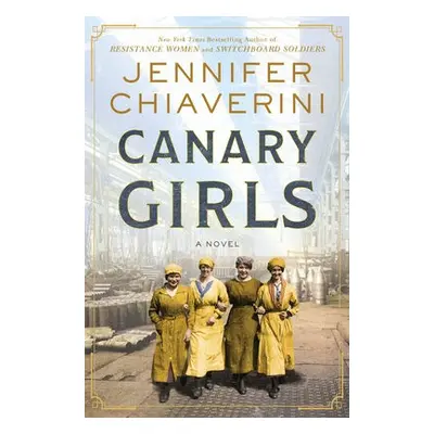 Canary Girls - Chiaverini, Jennifer