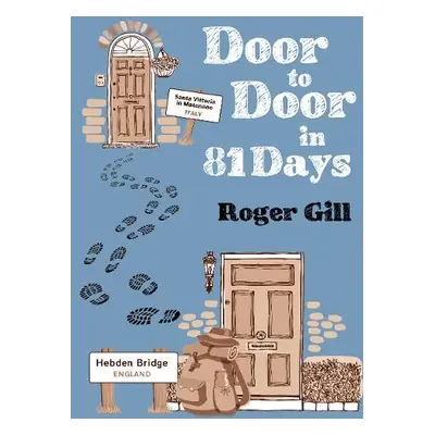 Door to Door in 81 Days - Gill, Roger