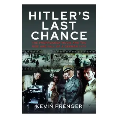 Hitler's Last Chance - Prenger, Kevin