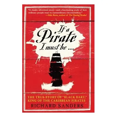 If a Pirate I Must Be - Sanders, Richard