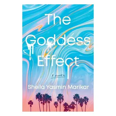 Goddess Effect - Marikar, Sheila Yasmin