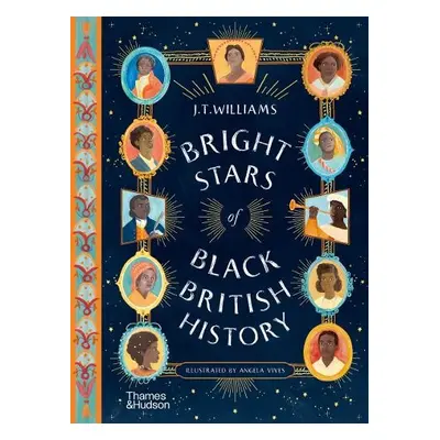 Bright Stars of Black British History - Williams, J.T.