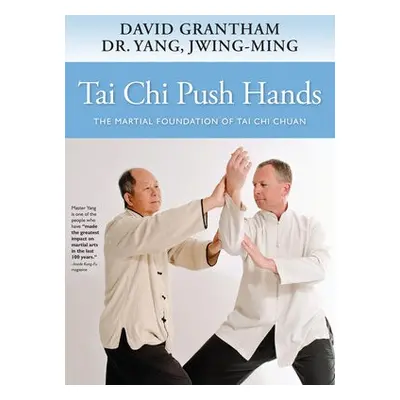 Tai Chi Push Hands - Yang, Dr. Jwing-Ming a Grantham, David W.