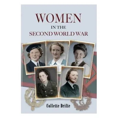 Women in the Second World War - Drifte, Collette