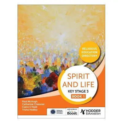 Spirit and Life: Religious Education Directory for Catholic Schools Key Stage 3 Book 1 - Educati