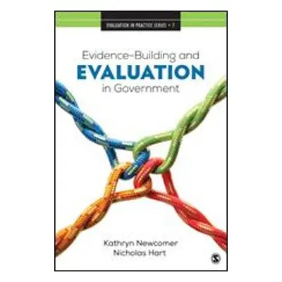 Evidence-Building and Evaluation in Government - Newcomer, Kathryn (George Washington University