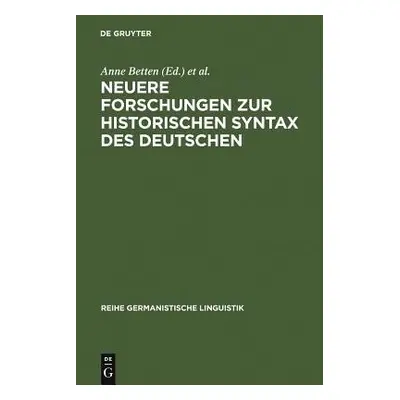 Neuere Forschungen Zur Historischen Syntax Des Deutschen