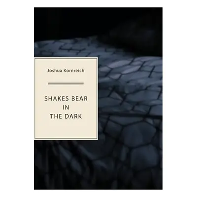 Shakes Bear in the Dark - Kornreich, Joshua