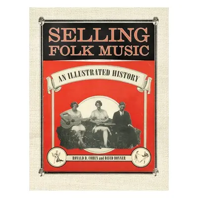 Selling Folk Music - Cohen, Ronald D. a Bonner, David