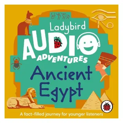 Ladybird Audio Adventures: Ancient Egypt - Ladybird