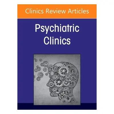 Medical Education in Psychiatry, An Issue of Psychiatric Clinics of North America