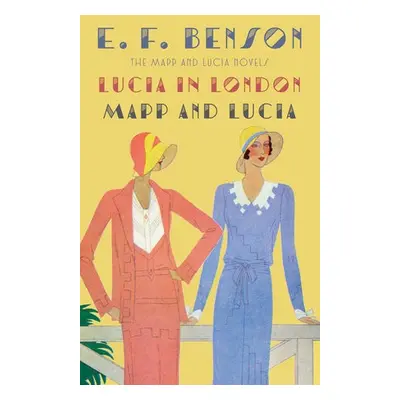 Lucia in London a Mapp and Lucia - Benson, E. F.