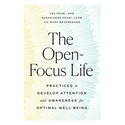 Open-Focus Life - Fehmi, Les a Fehmi, Susan Shor