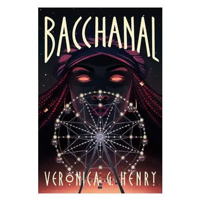 Bacchanal - Henry, Veronica G.