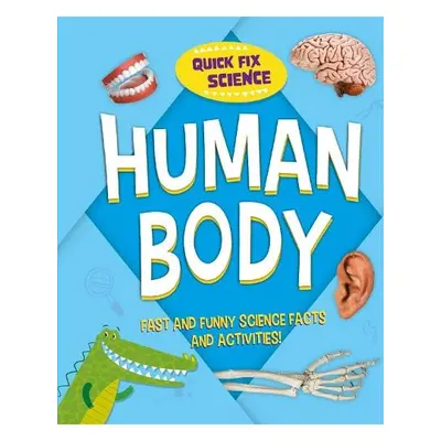 Quick Fix Science: Human Body - Mason, Paul