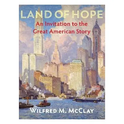 Land of Hope - McClay, Wilfred M.