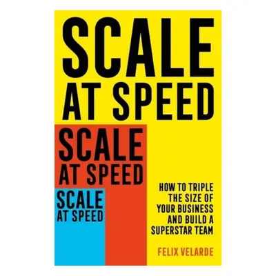 Scale at Speed - Velarde, Felix