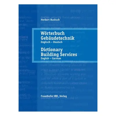 Woerterbuch Gebaudetechnik. Band 1 Englisch - Deutsch. - Bucksch, Herbert