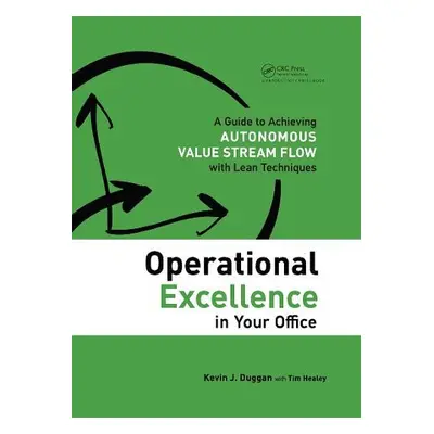 Operational Excellence in Your Office - Duggan, Kevin J. a Healey, Tim