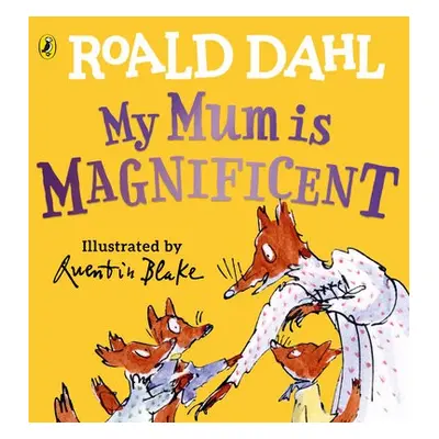 My Mum is Magnificent - Dahl, Roald