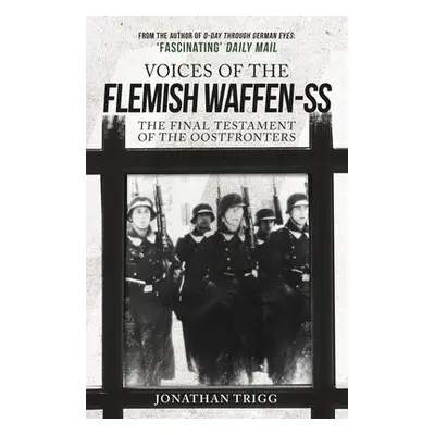 Voices of the Flemish Waffen-SS - Trigg, Jonathan