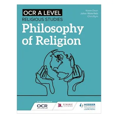 OCR A Level Religious Studies: Philosophy of Religion - Waterfield, Julian a Eyre, Chris a Dean,