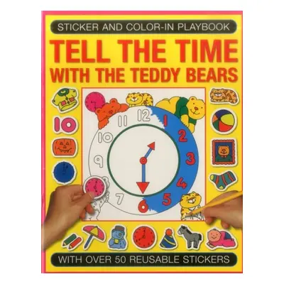 Sticker and Colour-in Playbook: Tell the Time with Teddy Bears