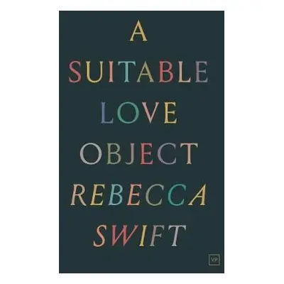 Suitable Love Object - Swift, Rebecca