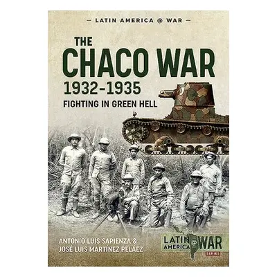 Chaco War, 1932-1935 - Sapienza, Antonio Luis a Pelaez, Jose Luis Martinez