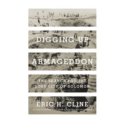 Digging Up Armageddon - Cline, Eric H.