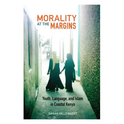 Morality at the Margins - Hillewaert, Sarah