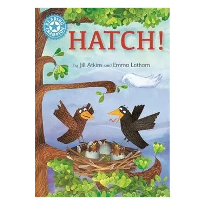 Reading Champion: Hatch! - Atkins, Jill