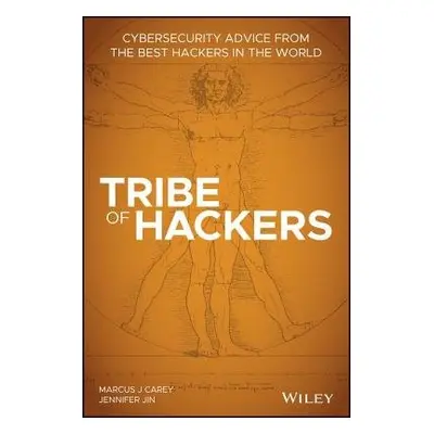 Tribe of Hackers - Carey, Marcus J. a Jin, Jennifer