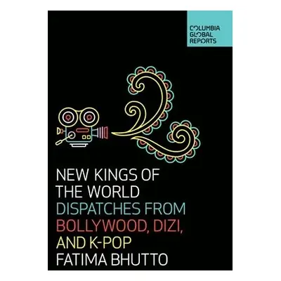 New Kings of the World - Bhutto, Fatima