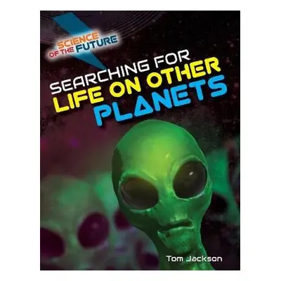 Searching for Life on Other Planets - Jackson, Tom