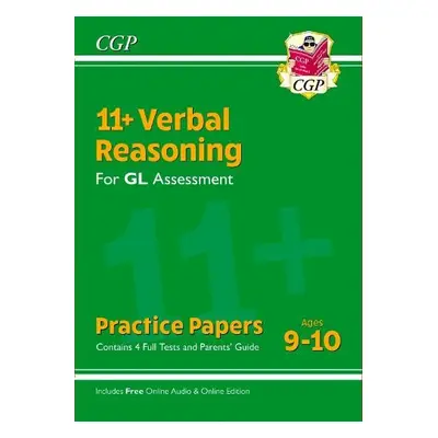 11+ GL Verbal Reasoning Practice Papers - Ages 9-10 (with Parents' Guide a Online Edition) - CGP