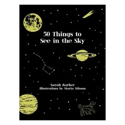 50 Things to See in the Sky - Barker, Sarah