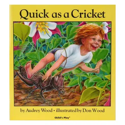 Quick as a Cricket - Wood, Audrey