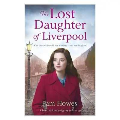 Lost Daughter of Liverpool - Howes, Pam