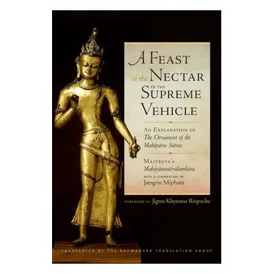 Feast of the Nectar of the Supreme Vehicle - Group, Padmakara Translation a Rinpoche, Mipham