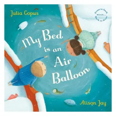 My Bed is an Air Balloon - Copus, Julia