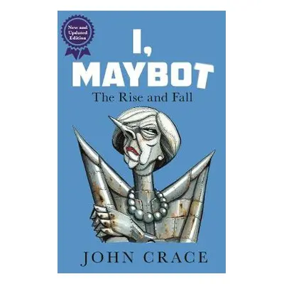 I, Maybot - Crace, John