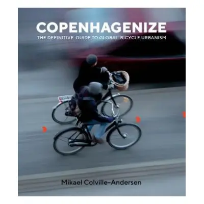 Copenhagenize - Colville-Andersen, Mikael