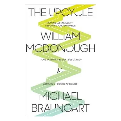 Upcycle - McDonough, William a Braungart, Michael